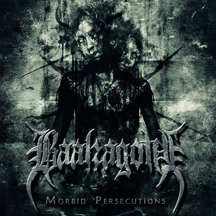 BAALZAGOTH - Morbid Persecutions