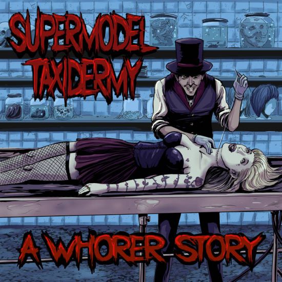 SUPERMODEL TAXIDERMY - A Whorer Story