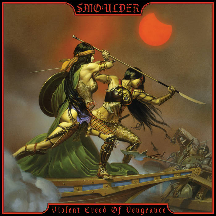 SMOULDER - Violent Creed Of Vengeance