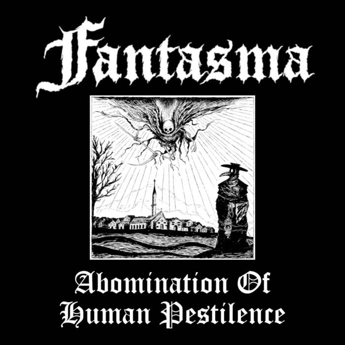 FANTASMA - Abomination Of Human Pestilence
