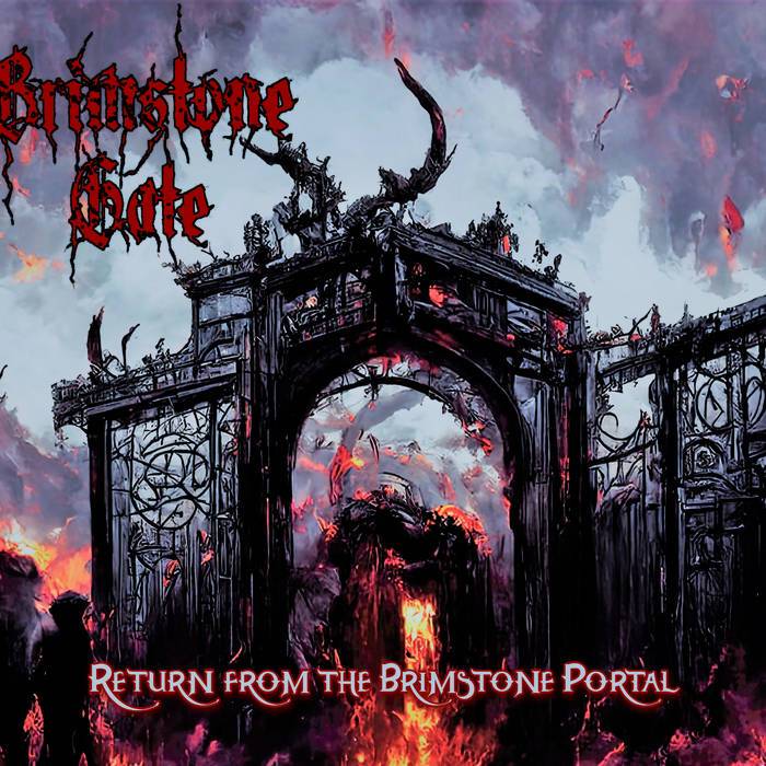 BRIMSTONE GATE - Return From The Brimstone Portal