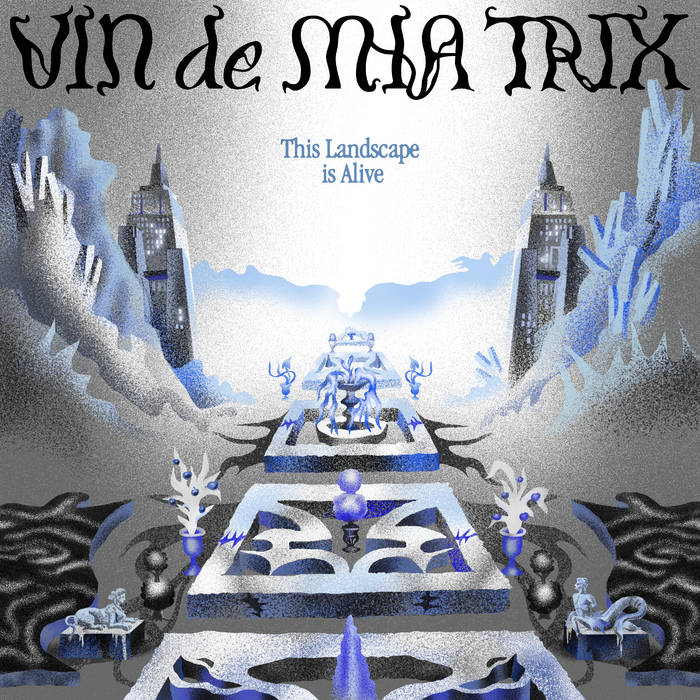 VIN DE MIA TRIX - This Landscape Is Alive