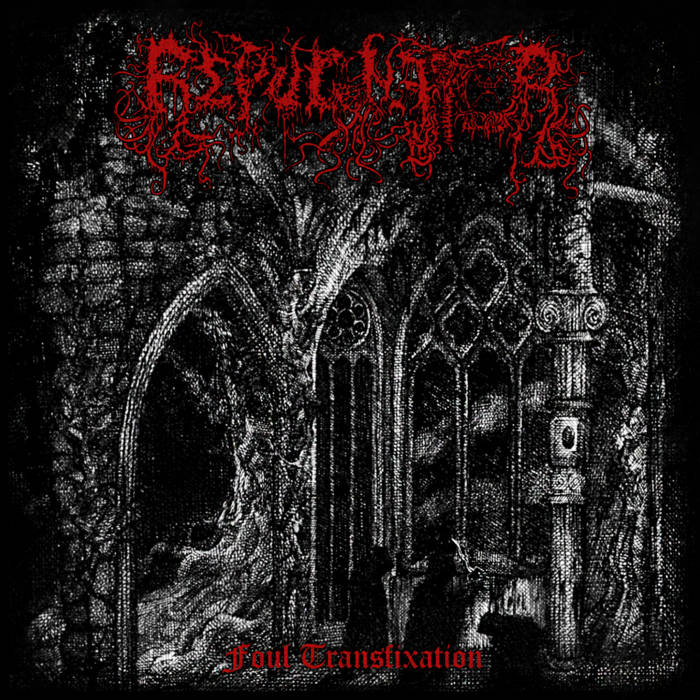 REPUGNATOR - Foul Transfixation