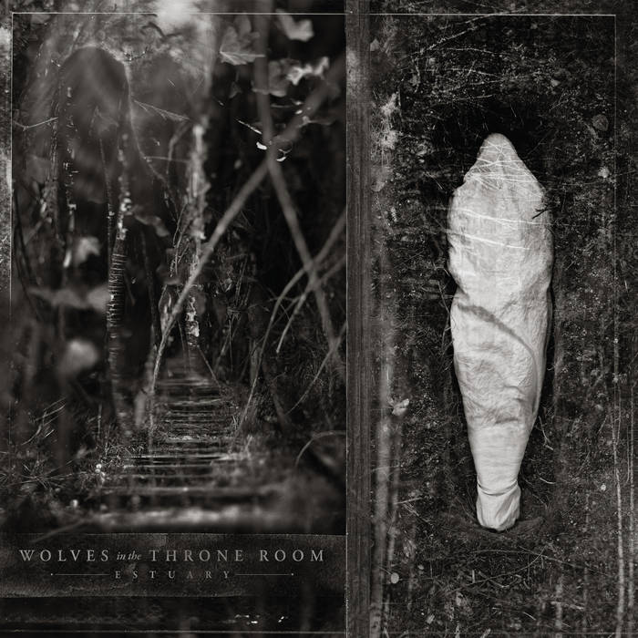 WOLVES IN THE THRONE ROOM - Estuary