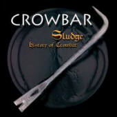 Sludge: History Of Crowbar