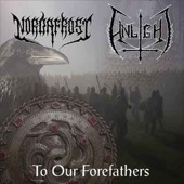 Nordafrost / Unlight - To Our Forefathers