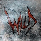 We Are Wild We Are Wild