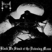 Black We Stand At The Dawning Moon