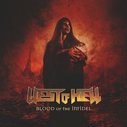 West Of Hell - Blood Of The Infidel