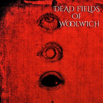 Dead Fields Of Woolwich