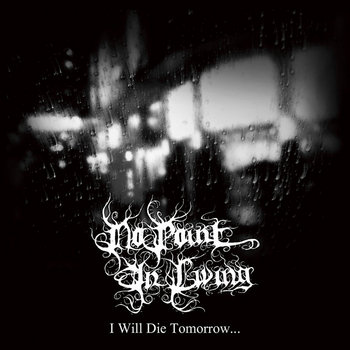I Will Die Tomorrow...